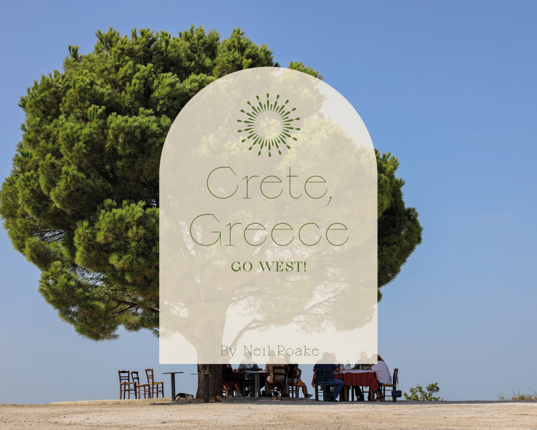 Go West: Crete, Greece