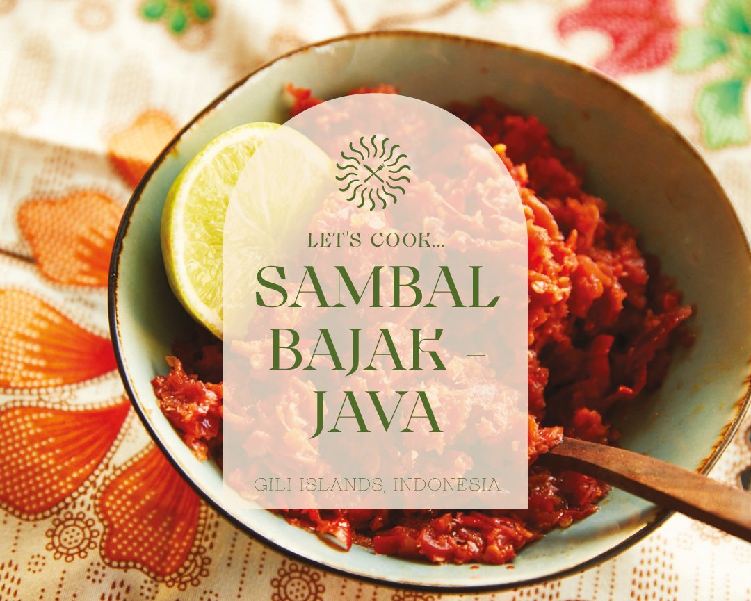 Gili Islands: Sambal Bajak - Java - Castaway Cooks