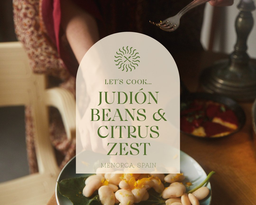 Menorca: Judión Beans & Citrus Zest - Castaway Cooks